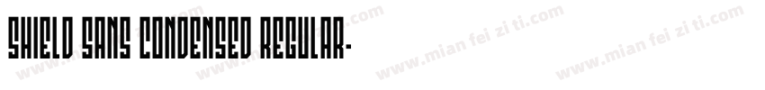Shield Sans Condensed Regular字体转换